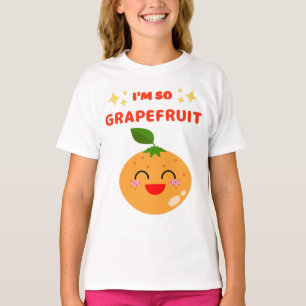 I'M SO GRAPEFRUIT T-Shirt