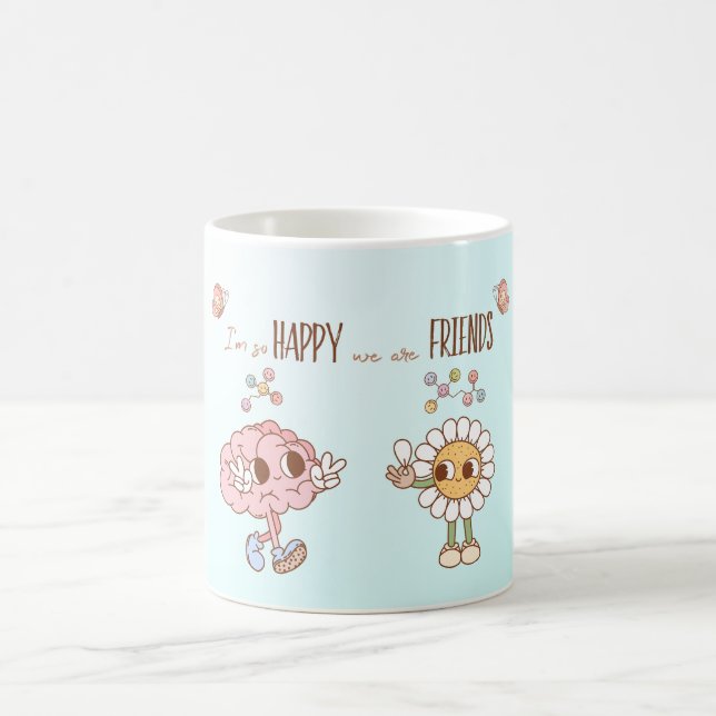 I'm So Happy We Are Friends Serotonin Brain Coffee Mug (Center)