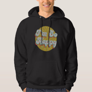 I'm So Happy  Wear Your Words Hoodie