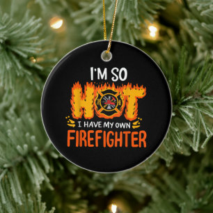 I'm So Hot I Have My Own Firefighter Ceramic Tree Decoration