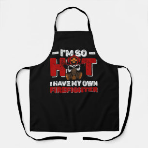 I'm So Hot I Have My Own Firefighter Wife Fireman  Apron