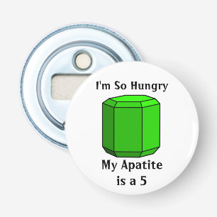 I'm So Hungry, My Apatite is a 5 Bottle Opener