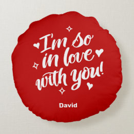 I'm So In Love With You  Round Cushion