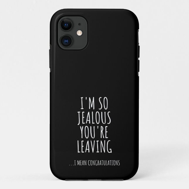 I'm So Jealous You're Leaving Case-Mate iPhone Case (Back)