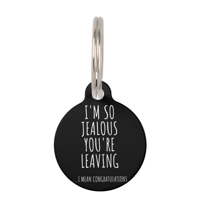 I'm So Jealous You're Leaving Pet Tag (Front)