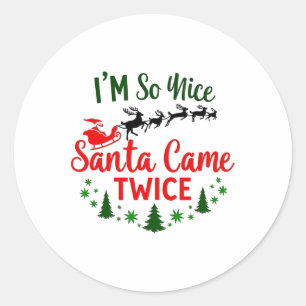 I'm So Nice Santa Came Twice Funny Christmas Classic Round Sticker