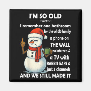 I'm So Old I Remember One Bathroom For The Whole F Magnet