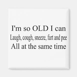 I'm so old magnet