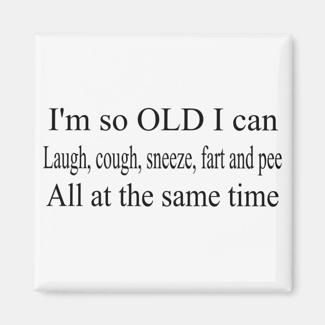 I'm so old magnet (Front)
