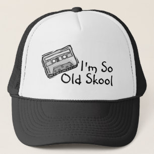 Im So Old Skool Trucker Hat