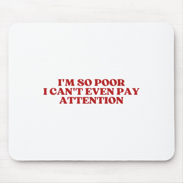 I'm So Or I Can't Even Pay Attention Y2k Aesthetic Mouse Mat (Front)