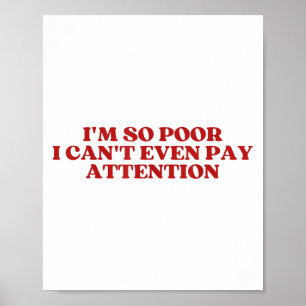 I'm So Or I Can't Even Pay Attention Y2k Aesthetic Poster