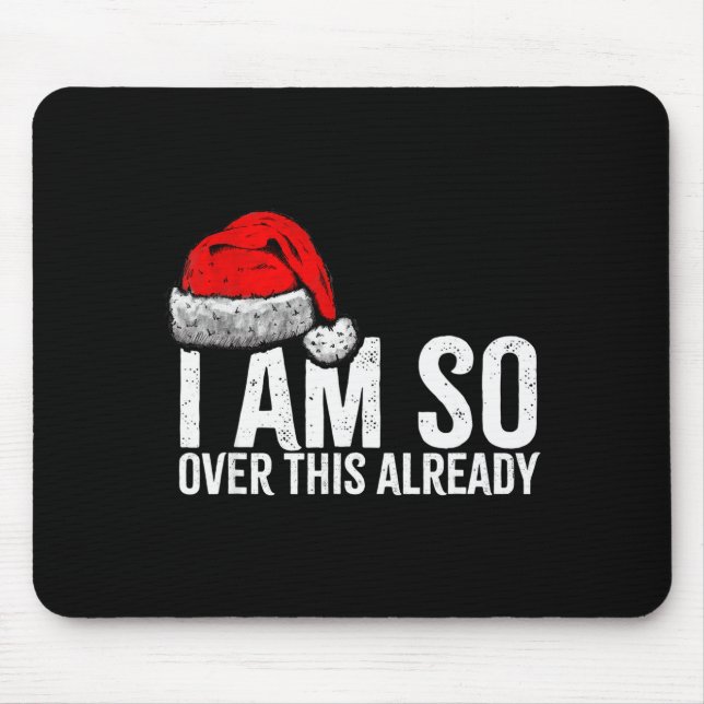 I'm So Over This Already, Funny Inappropriate Chri Mouse Mat (Front)