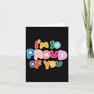 Im So Proud Of You - School Motivation And Graduat Card