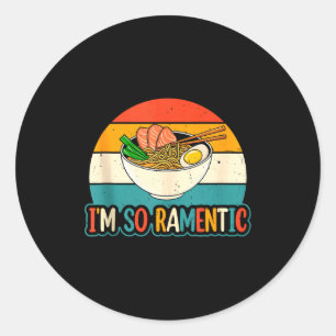 I'm So Ramentic - Matching Couple Ramen Noodles Lo Classic Round Sticker