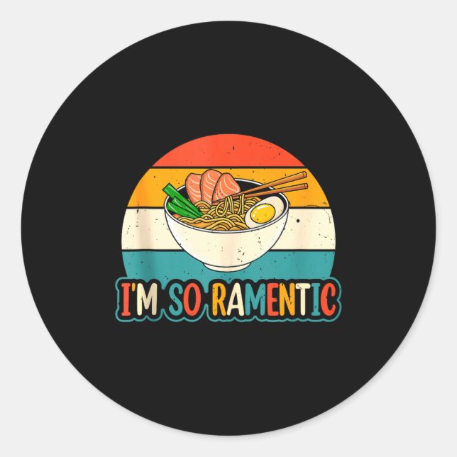 I'm So Ramentic - Matching Couple Ramen Noodles Lo Classic Round Sticker (Front)