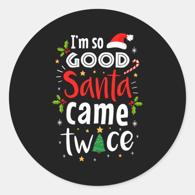 I'M So Santa Came Twice Classic Round Sticker (Front)