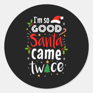 I'M So Santa Came Twice Classic Round Sticker