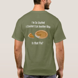I'm So Stuffed I Couldn't Eat Another Bite T-Shirt