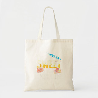 Im So Sweet I Need Insulin Diabetes Awareness Tote Bag
