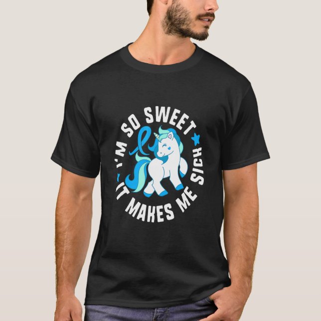 I'm So Sweet It Makes Me Sick Diabetes T1 Awarenes T-Shirt (Front)