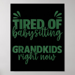 I'm So Tired Of Babysitting My Mom's Grandkids Rig Poster