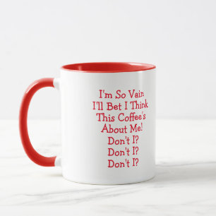 "I'M SO VAIN!" in RED by Jeff Willis Art Mug
