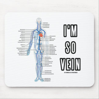 I'm So Vein (Vain / Vein Circulatory System Mouse Mat