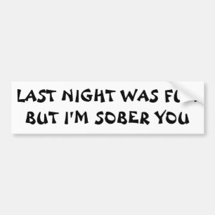 I'M SOBER (SO OVER) YOU Fortune Cookie Style Bumper Sticker