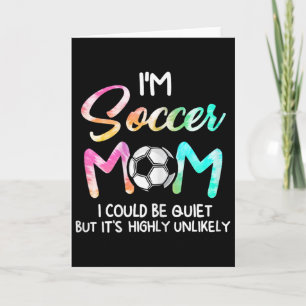 I'm Soccer Mom I Could Be Quiet Soccerbyll Soccer  Card