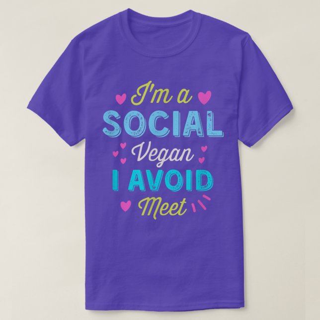 I'm Social Vegan I Avoid Meet Aniety Social Like P T-Shirt (Design Front)