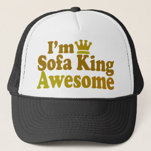 I'm Sofa King Awesome Trucker Hat
