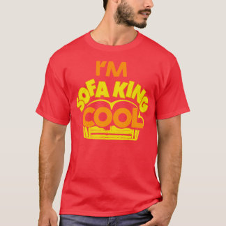 im sofa king cool  T-Shirt