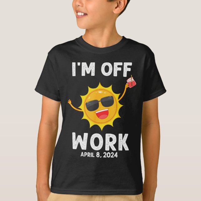 I'm Solar Eclipse Sun Off Work T-Shirt (Front)