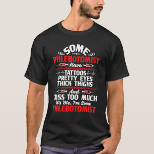 I'm Some Phlebotomist Pretty Eyes Tattoo Phlebotom T-Shirt
