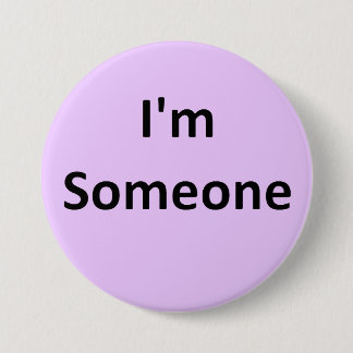 I'm Someone 7.5 Cm Round Badge