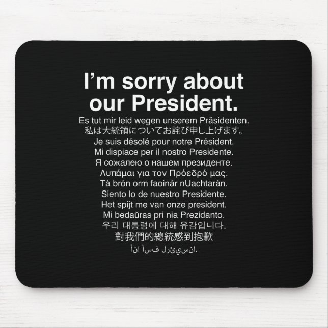 Im Sorry About Our President Funny Anti Trump  Mouse Mat (Front)