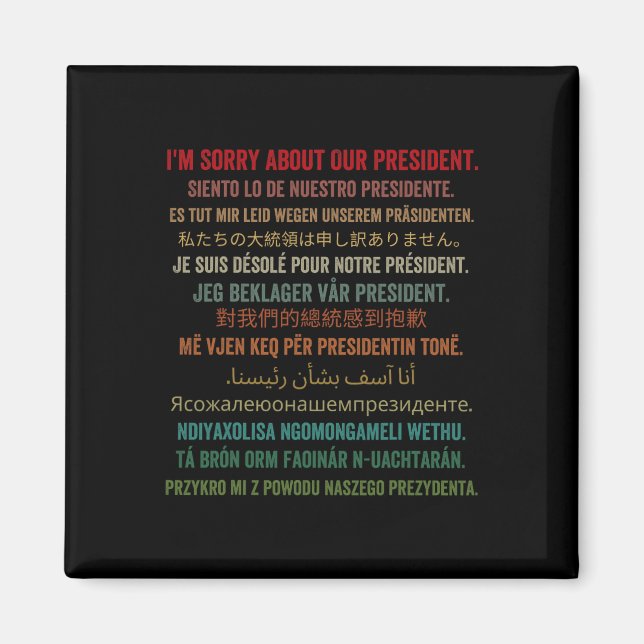 I'm Sorry About Our President Shirt Donald Trump F Magnet (Front)