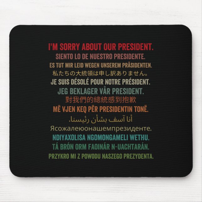I'm Sorry About Our President Shirt Donald Trump F Mouse Mat (Front)
