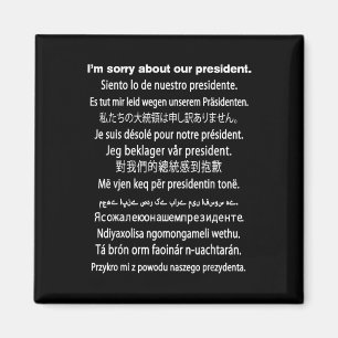 Im Sorry About Our President Shirt Donald Trump Fu Magnet
