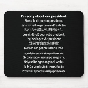Im Sorry About Our President Shirt Donald Trump Fu Mouse Mat