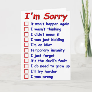 "I'm Sorry!" Choose Your Excuses!  Greeting Card