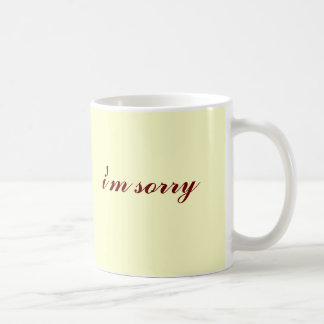 i'm sorry coffee mug