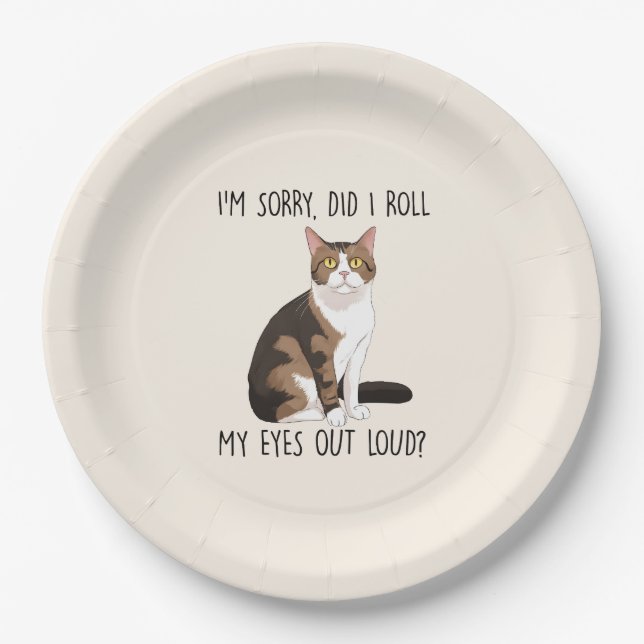 I'm Sorry, Did I Roll My Eyes Out Loud? Paper Plate (Front)