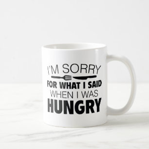 I'm Sorry For What I Said Coffee Mug