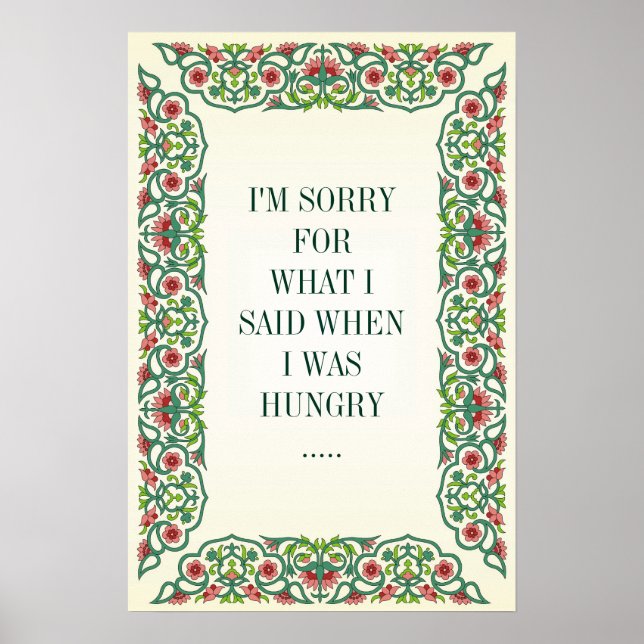 I'M SORRY FOR WHAT I SAID WHEN I WAS HUNGRY ..... POSTER (Front)