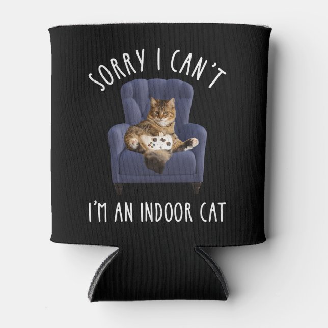 I'm Sorry I Can't - I'm An Indoor Cat Can Cooler (Front)