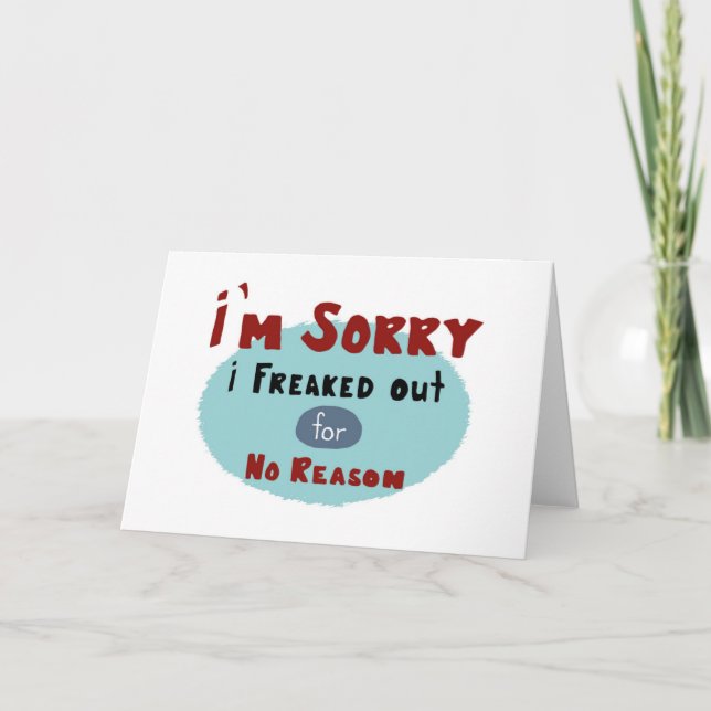 I'm Sorry I Freaked Out for No Reason Card (Front)