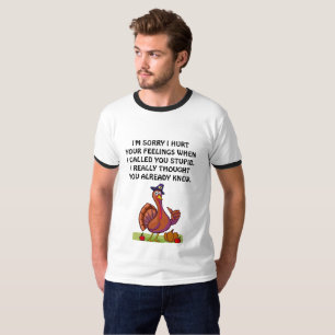 I'm sorry I hurt your feelings.mw#3 T-Shirt