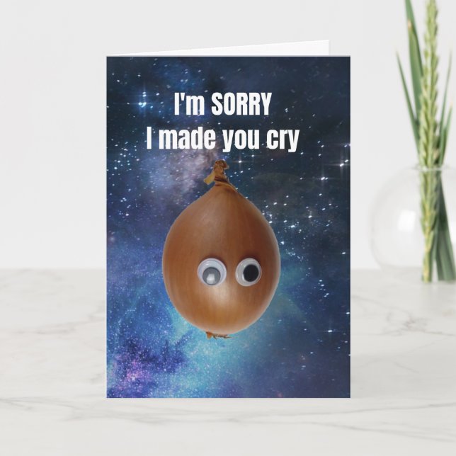 I'm sorry I made you cry. Card (Front)